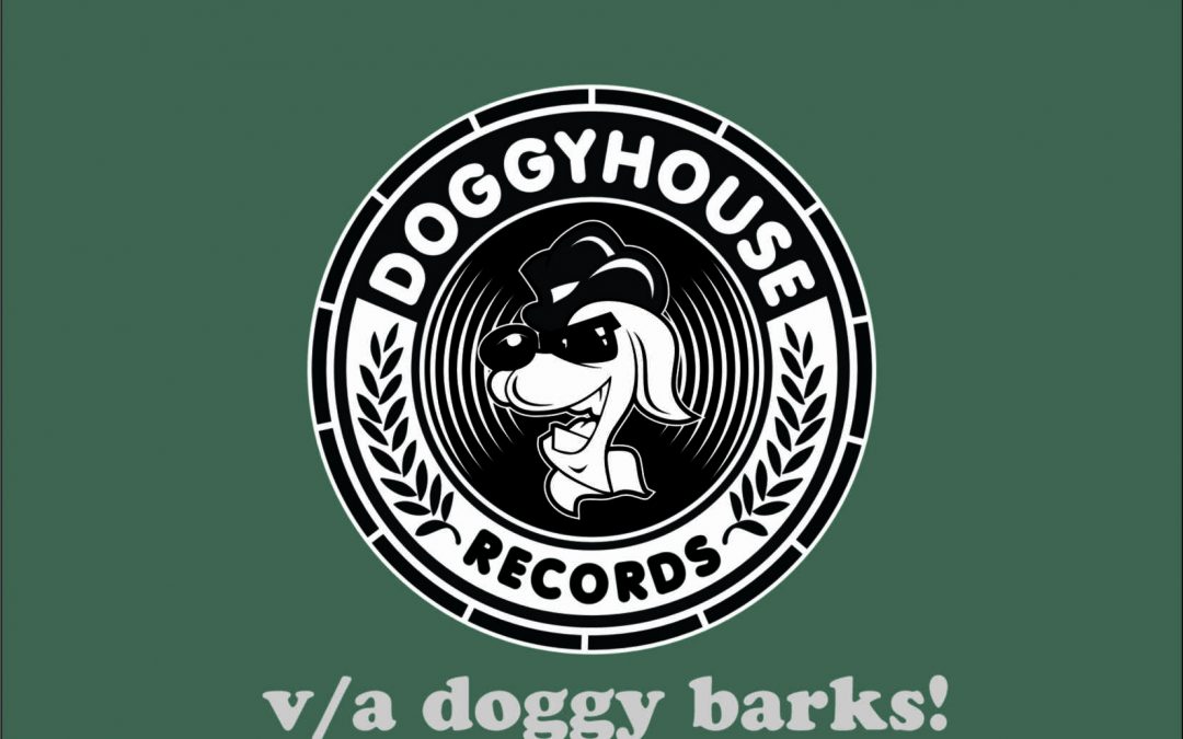 DOGGYHOUSE RECORDS unleash V/A DOGGYBARKS! Compilation Volume #1